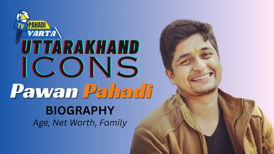 Pawan Pahadi — Comedy King of Uttarakhand | Uttarakhand Icons Pahadi Varta